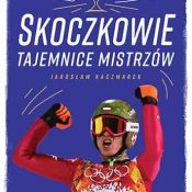 “Skoczkowie. Tajemnice mistrzów” – Jarosław Kaczmarek