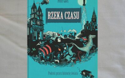 “Rzeka czasu. Podróż przez historię świata”