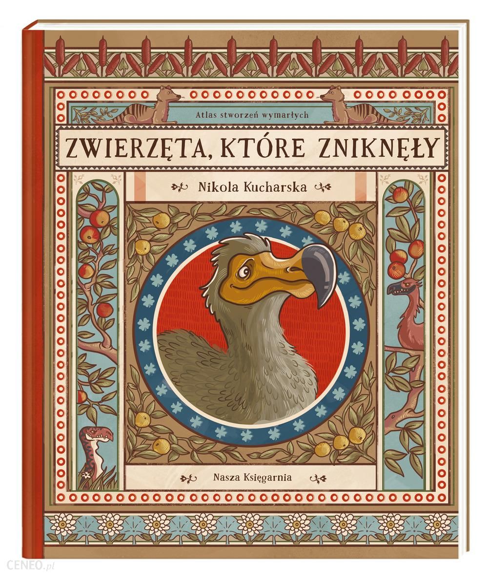 „Zwierzęta, które zniknęły. Atlas stworzeń wymarłych” – Nikola Kucharska