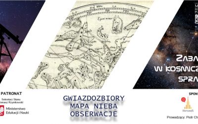 „Gwiazdozbiory. Mapa nieba. Obserwacje” – kolejne spotkanie z cyklu „Zabawy w kosmiczne sprawy”