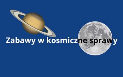 „Zabawy w kosmiczne sprawy” – nowy termin