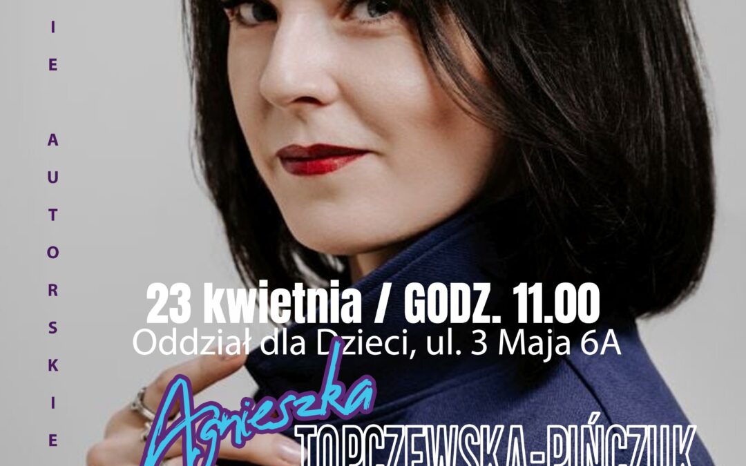 Spotkanie autorskie z panią Agnieszką Topczewską-Pińczuk autorka książek „Przygody Kyre”.